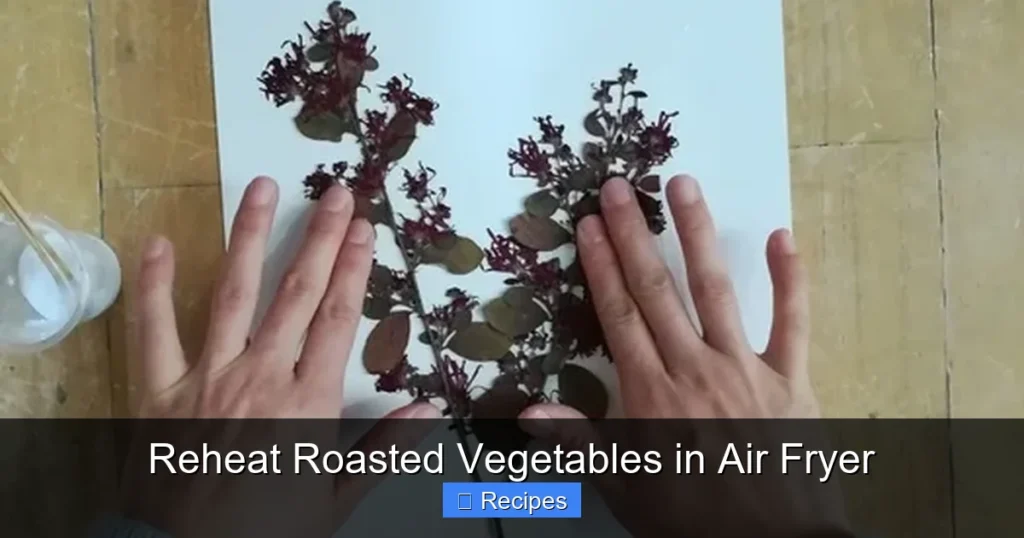 Reheat Roasted Vegetables in Air Fryer
