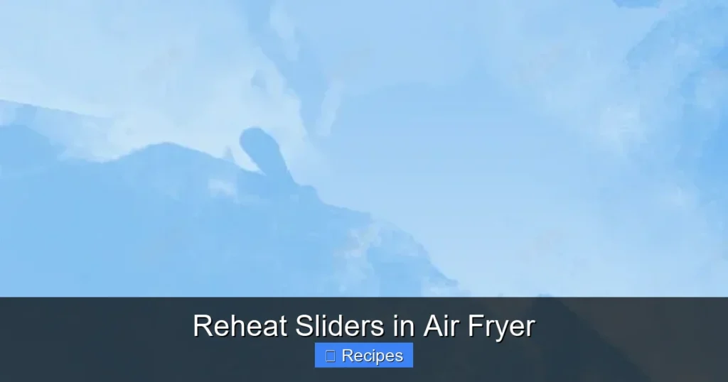 Reheat Sliders in Air Fryer Reheat Sliders in Air Fryer