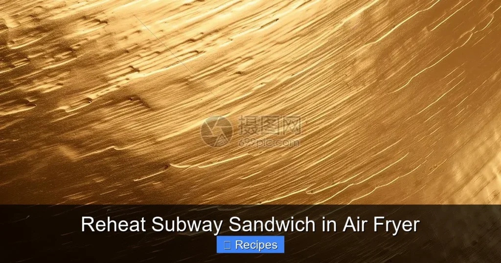 Reheat Subway Sandwich in Air Fryer Reheat Subway Sandwich in Air Fryer