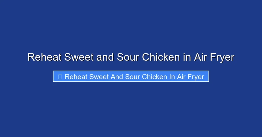 Reheat Sweet and Sour Chicken in Air Fryer