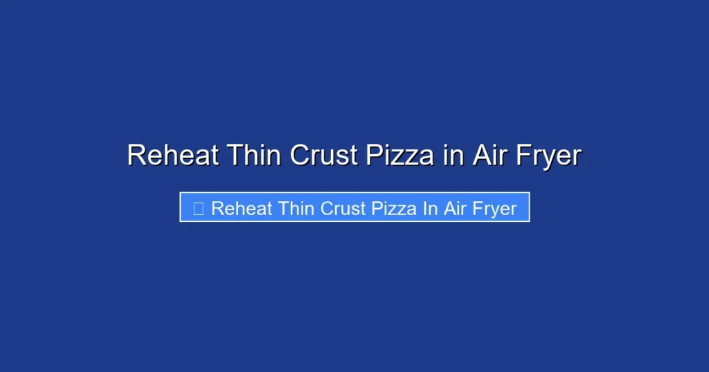 Reheat Thin Crust Pizza in Air Fryer