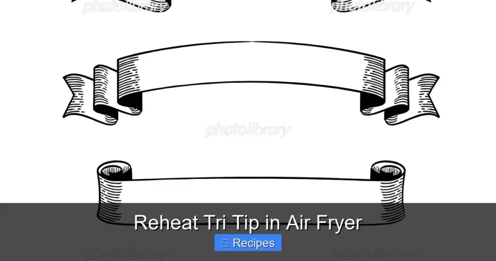 Reheat Tri Tip in Air Fryer