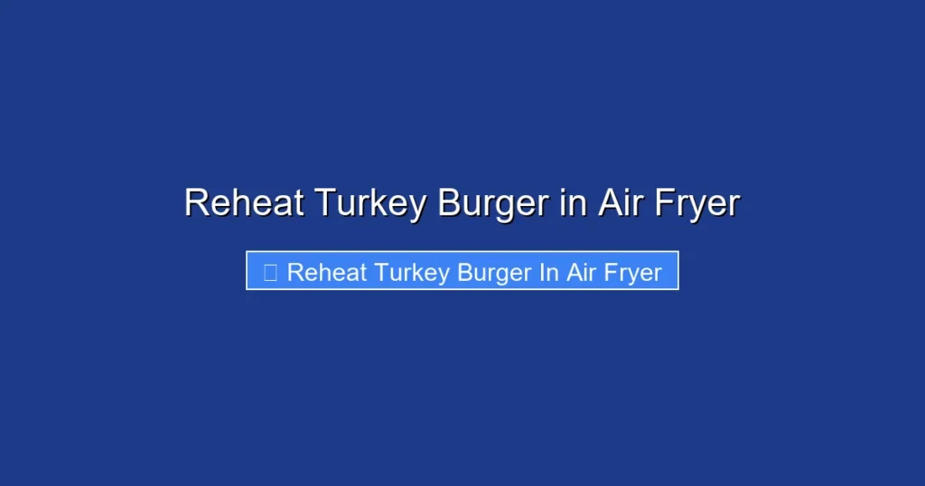Reheat Turkey Burger in Air Fryer Reheat Turkey Burger in Air Fryer
