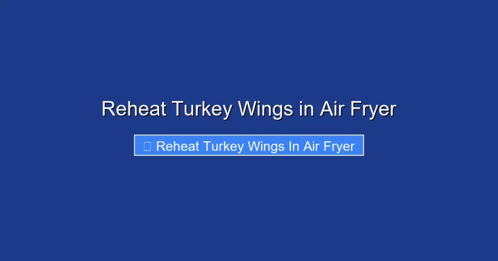 Reheat Turkey Wings in Air Fryer