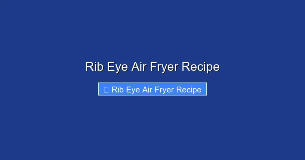 Rib Eye Air Fryer Recipe