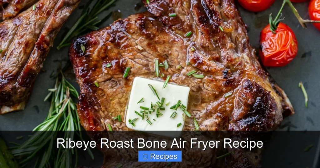 Ribeye Roast Bone Air Fryer Recipe