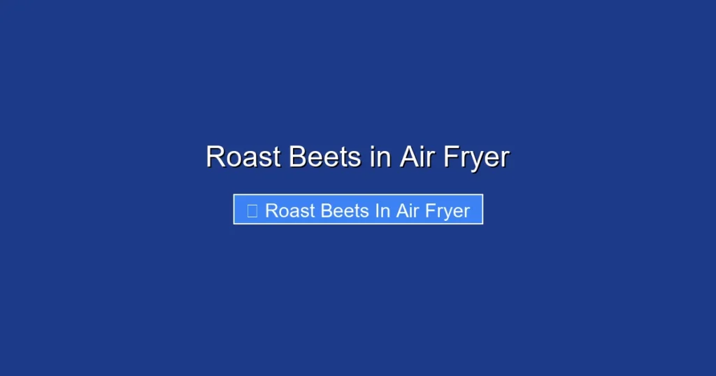 Roast Beets in Air Fryer