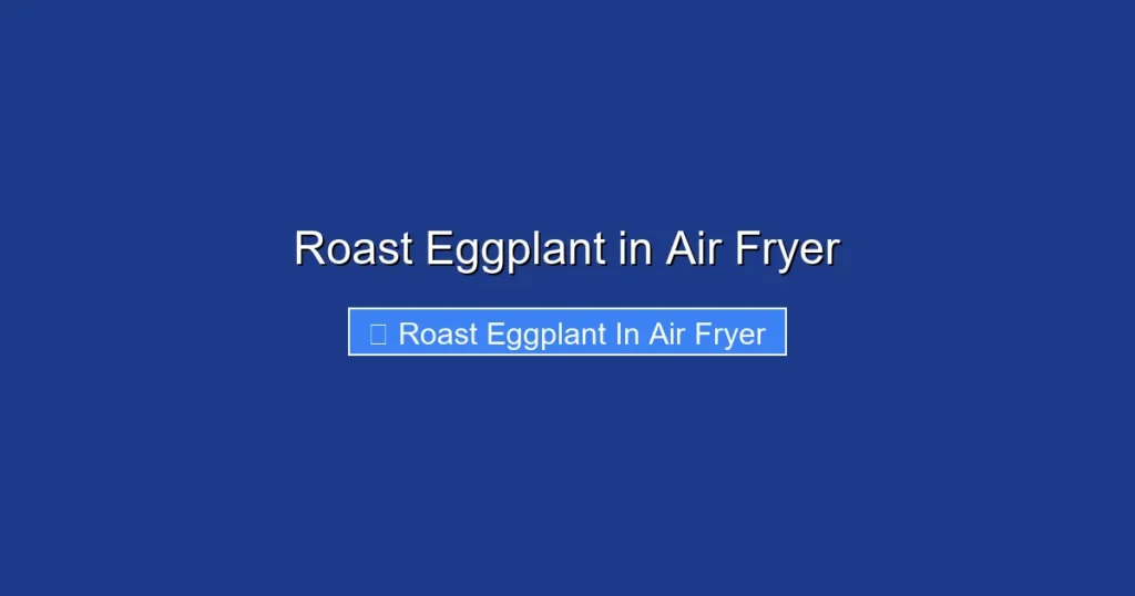 Roast Eggplant in Air Fryer