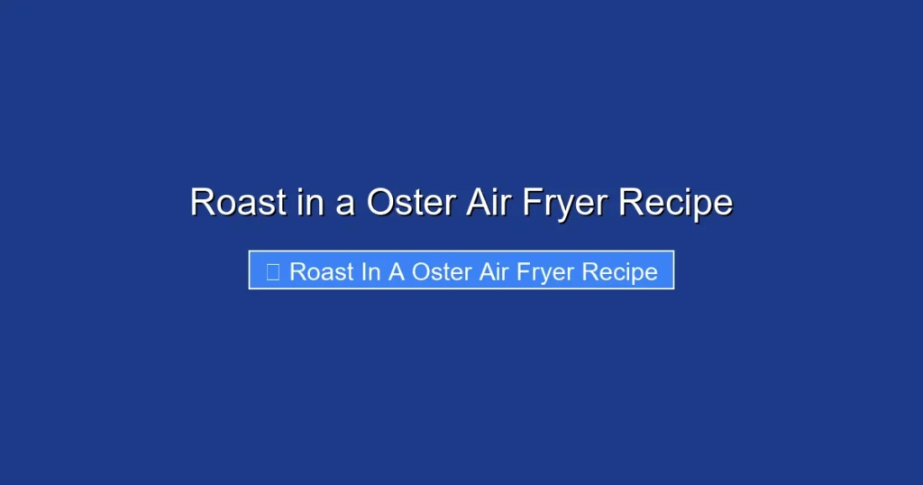 Roast in a Oster Air Fryer Recipe