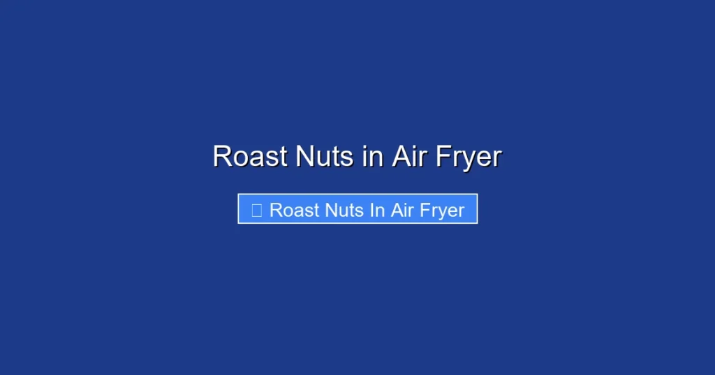 Roast Nuts in Air Fryer