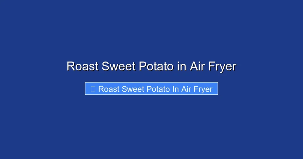 Roast Sweet Potato in Air Fryer