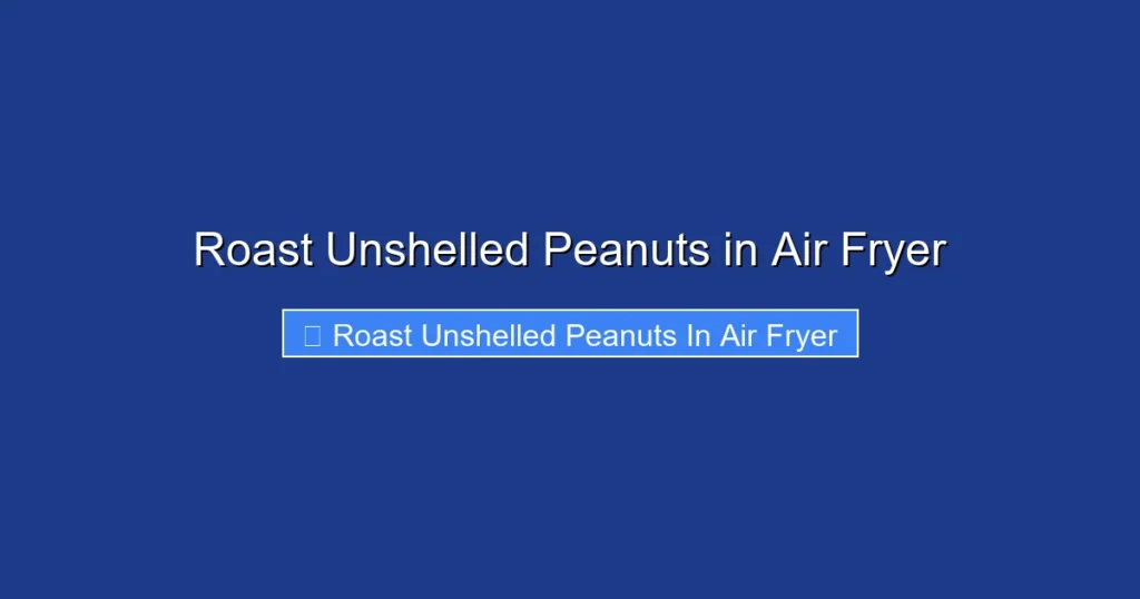 Roast Unshelled Peanuts in Air Fryer