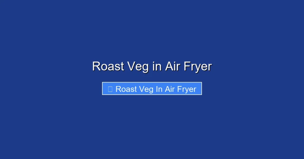 Roast Veg in Air Fryer