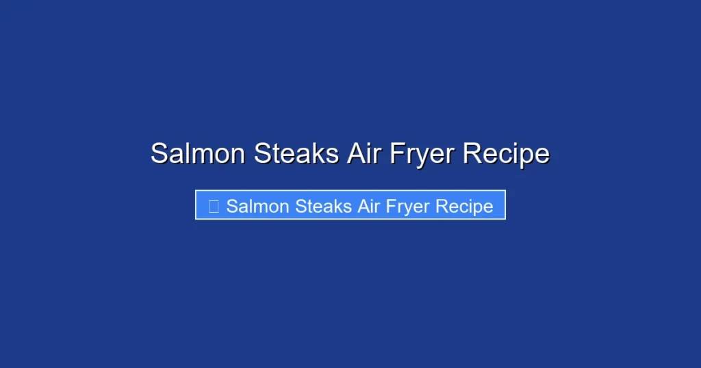 Salmon Steaks Air Fryer Recipe