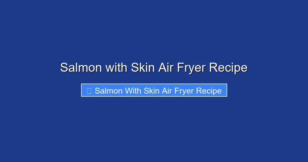 Salmon with Skin Air Fryer Recipe