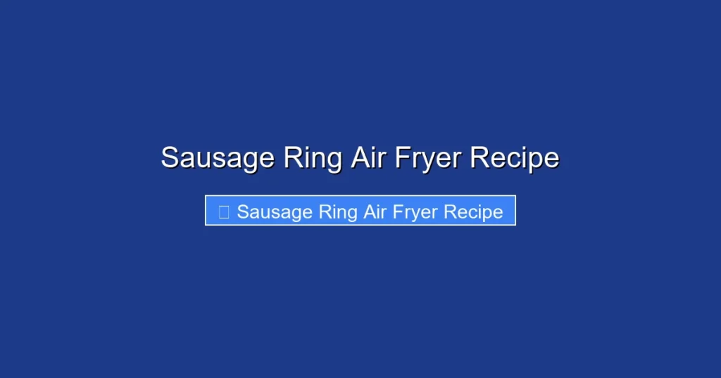 Sausage Ring Air Fryer Recipe