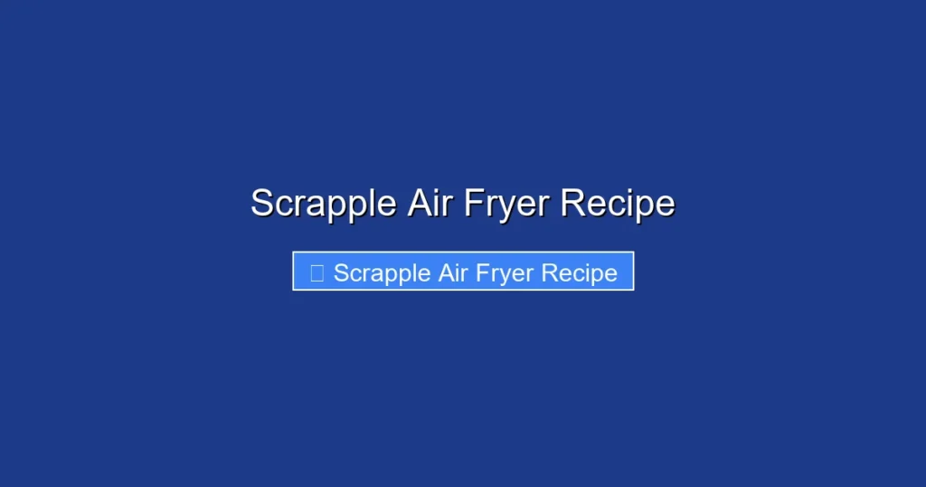 Scrapple Air Fryer Recipe