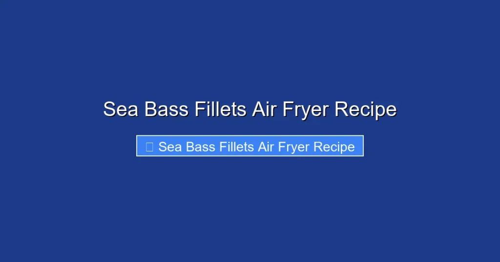 Sea Bass Fillets Air Fryer Recipe