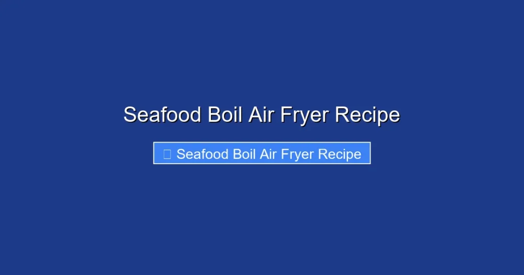 Seafood Boil Air Fryer Recipe