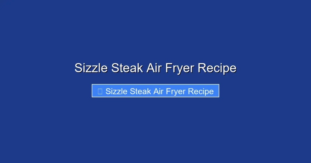 Sizzle Steak Air Fryer Recipe Sizzle Steak Air Fryer Recipe