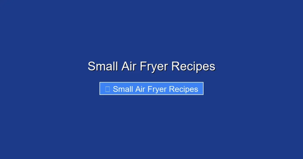 Small Air Fryer Recipes