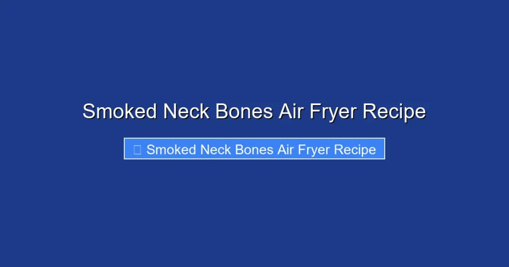 Smoked Neck Bones Air Fryer Recipe
