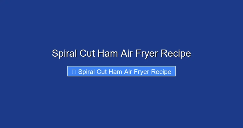 Spiral Cut Ham Air Fryer Recipe