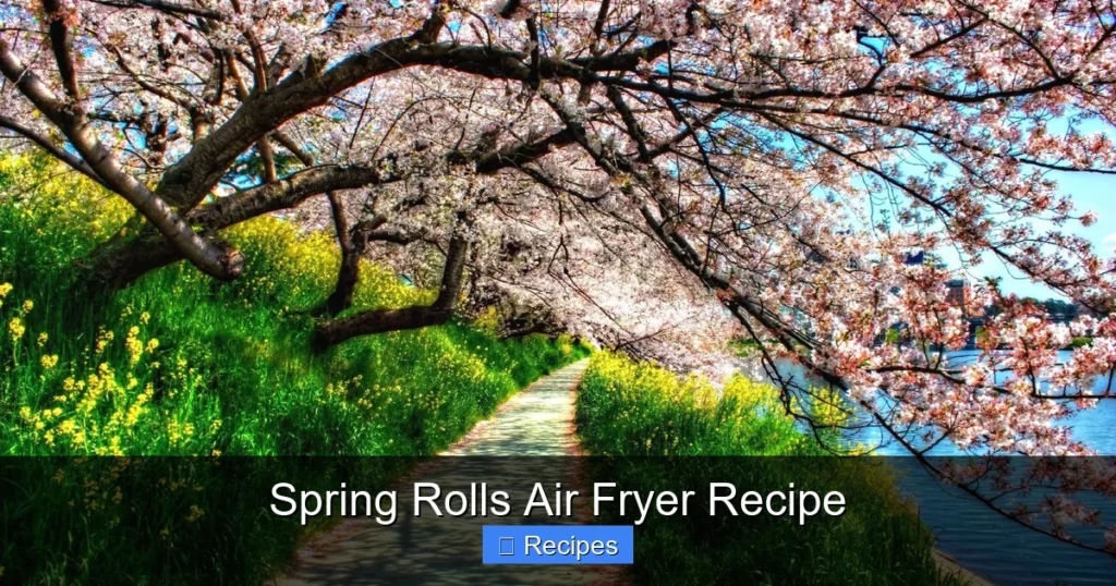 Spring Rolls Air Fryer Recipe Spring Rolls Air Fryer Recipe