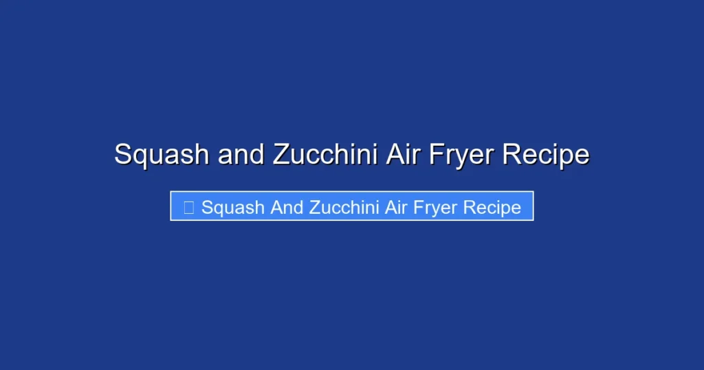 Squash and Zucchini Air Fryer Recipe