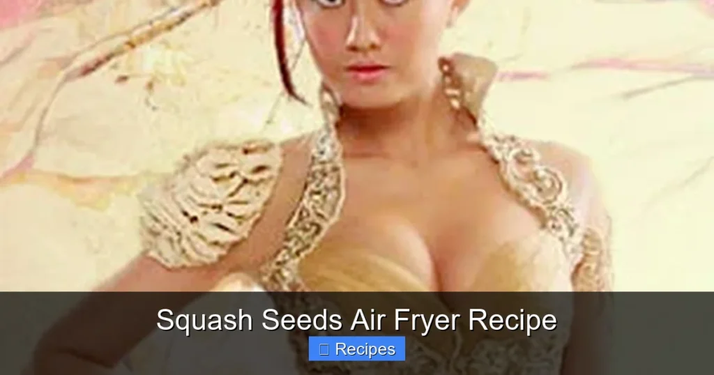 Squash Seeds Air Fryer Recipe Squash Seeds Air Fryer Recipe