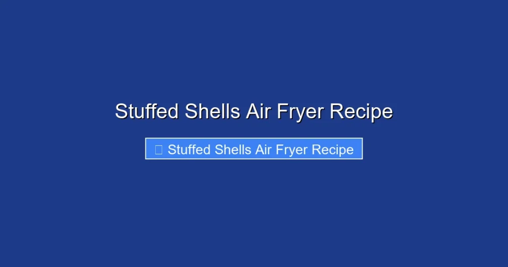 Stuffed Shells Air Fryer Recipe