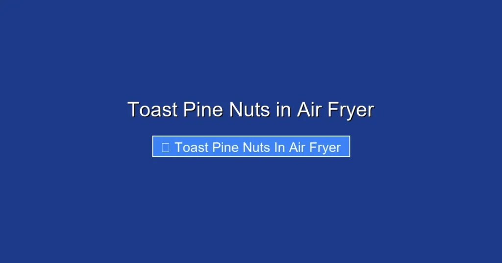 Toast Pine Nuts in Air Fryer Toast Pine Nuts in Air Fryer