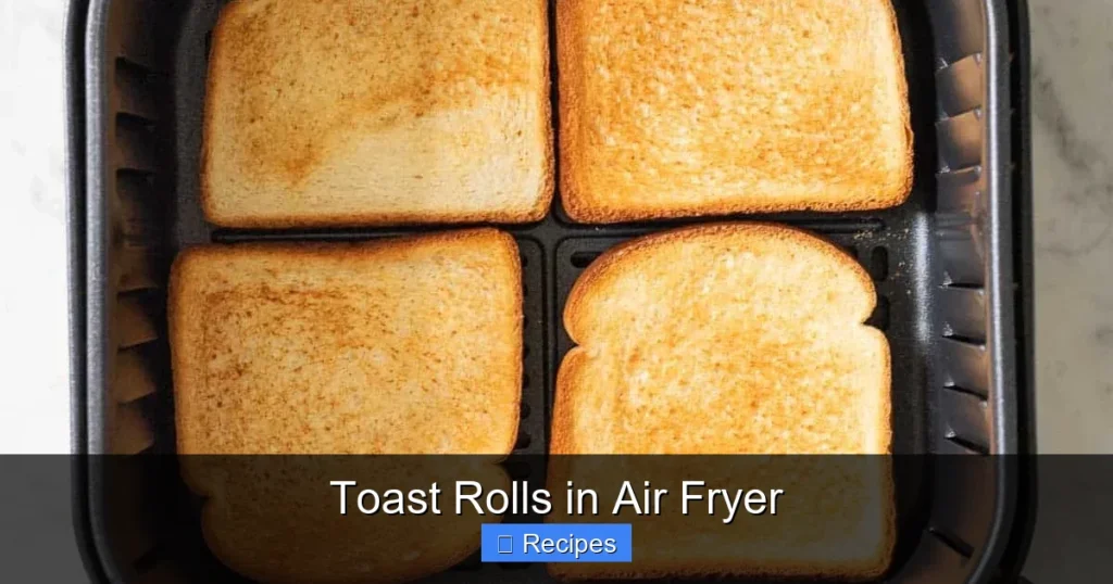 Toast Rolls in Air Fryer