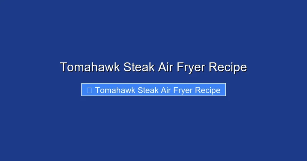 Tomahawk Steak Air Fryer Recipe