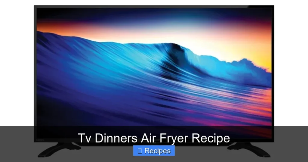 Tv Dinners Air Fryer Recipe