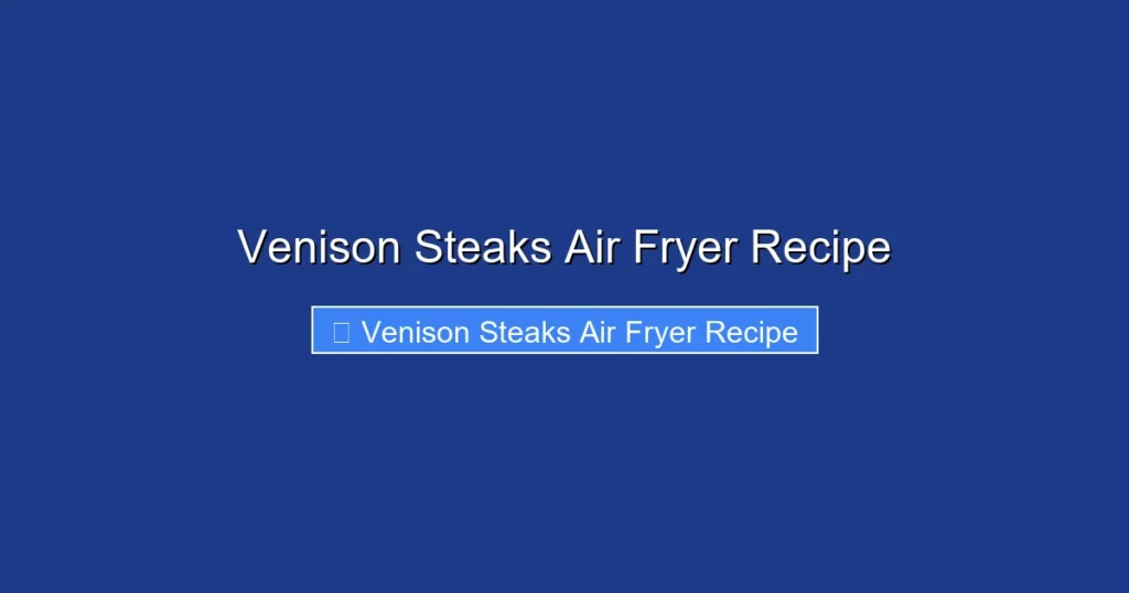 Venison Steaks Air Fryer Recipe
