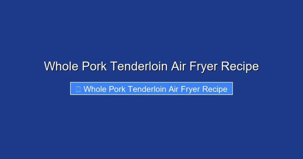 Whole Pork Tenderloin Air Fryer Recipe Whole Pork Tenderloin Air Fryer Recipe