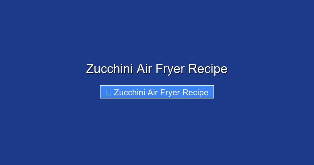 Zucchini Air Fryer Recipe